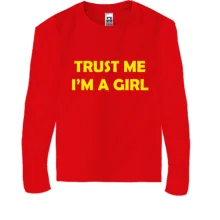 Детский лонгслив Trust Me I`m A Girl